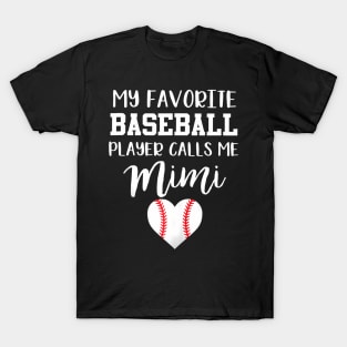 My Favorite Baseball Player Calls Me Mimi T-Shirt